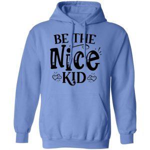 be the nice kid t shirts hoodies long sleeve 5