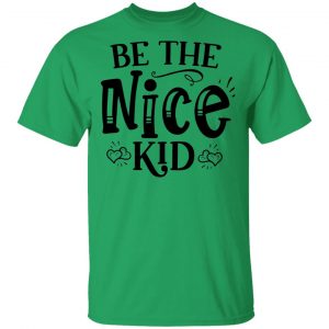 be the nice kid t shirts hoodies long sleeve 8