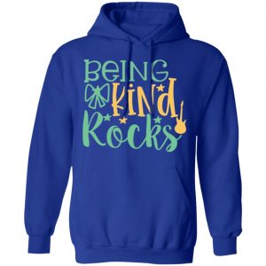 being kind rocks t shirts long sleeve hoodies 10