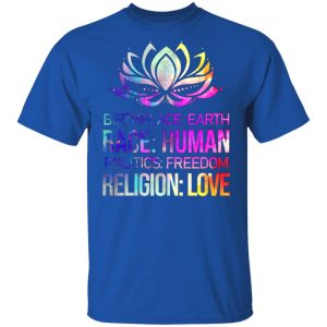 birthplace earth race human politics freedom religion love 2 t shirts long sleeve hoodies 11
