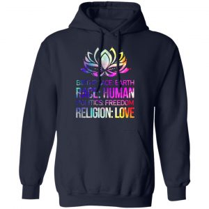 birthplace earth race human politics freedom religion love 2 t shirts long sleeve hoodies 2