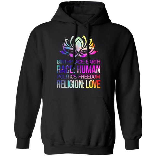 birthplace earth race human politics freedom religion love 2 t shirts long sleeve hoodies 3
