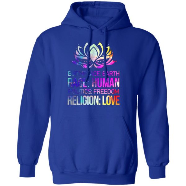 birthplace earth race human politics freedom religion love 2 t shirts long sleeve hoodies