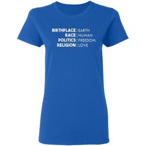 birthplace earth race human politics freedom religion love t shirts long sleeve hoodies 4