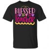 blessed teacher t shirts long sleeve hoodies 13
