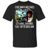 bob ross ever make mistakes in life lets make them birds yeah theyre birds now t shirts long sleeve hoodies 5
