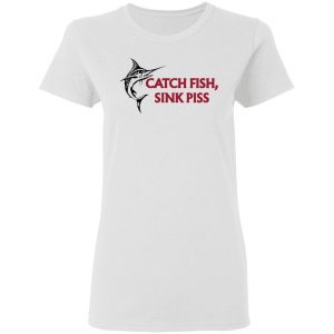 catch fish sink piss t shirts hoodies long sleeve 2