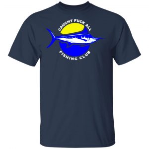 caught fuck all fishing club t shirts long sleeve hoodies 11