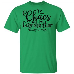 chaos coordinator t shirts hoodies long sleeve 12
