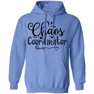 chaos coordinator t shirts hoodies long sleeve
