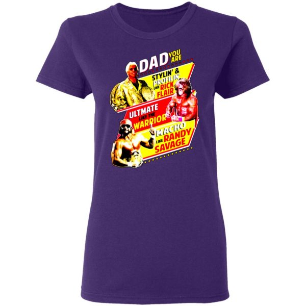 dad you are stylin profilin like rick flair ultimate like the warrior macho like randy savage t shirts long sleeve hoodies 12