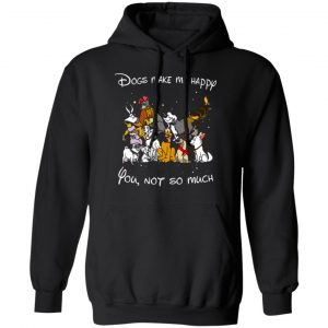 disney dogs dogs make me happy you not so much t shirts long sleeve hoodies 3