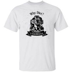 diver why diet i am weightless underwater t shirts hoodies long sleeve 12