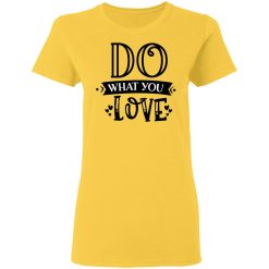 do what you love t shirts hoodies long sleeve 2