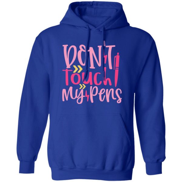 don t touch my pens t shirts long sleeve hoodies 2