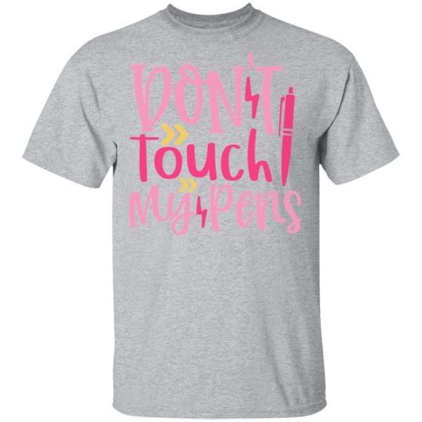 don t touch my pens t shirts long sleeve hoodies 7
