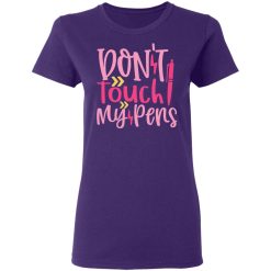 don t touch my pens t shirts long sleeve hoodies 9