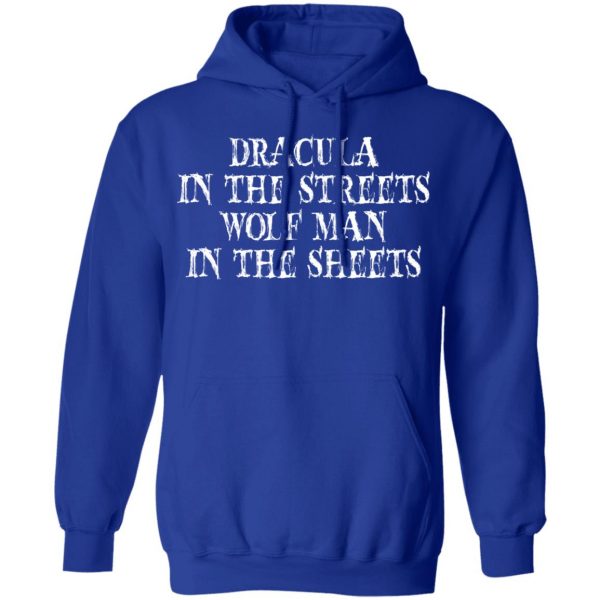 dracula in the streets wolf man in the sheets t shirts long sleeve hoodies 2