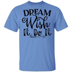 dream wish it do it t shirts hoodies long sleeve 10