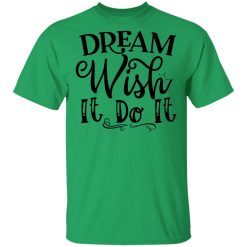 dream wish it do it t shirts hoodies long sleeve 13