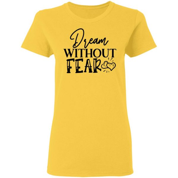dream without fear t shirts hoodies long sleeve 12