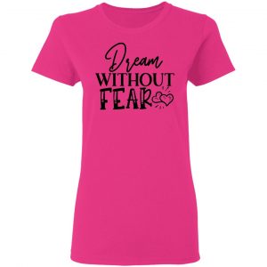 dream without fear t shirts hoodies long sleeve 5