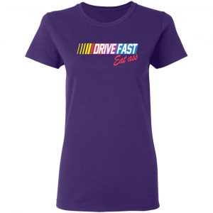 drive fast eat ass funny baseball t shirts long sleeve hoodies 10