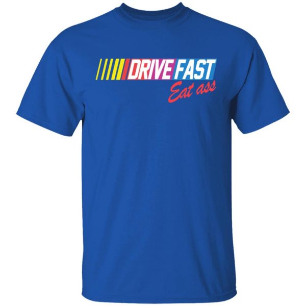 drive fast eat ass funny baseball t shirts long sleeve hoodies 12