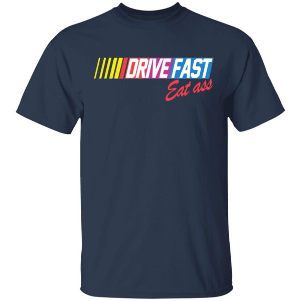 drive fast eat ass funny baseball t shirts long sleeve hoodies 7