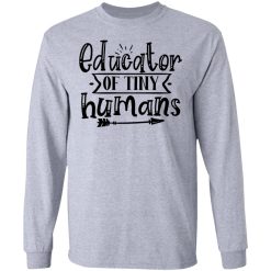 educator of tiny humans t shirts hoodies long sleeve 10