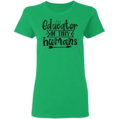 educator of tiny humans t shirts hoodies long sleeve 9