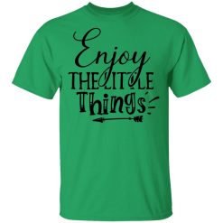 enjoy the little things t shirts hoodies long sleeve 10