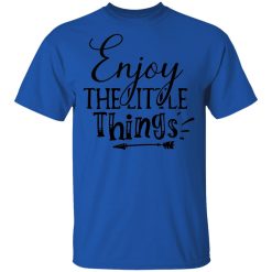 enjoy the little things t shirts hoodies long sleeve 11