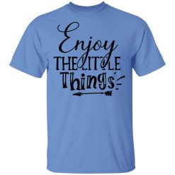 enjoy the little things t shirts hoodies long sleeve 12