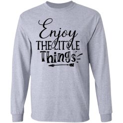 enjoy the little things t shirts hoodies long sleeve