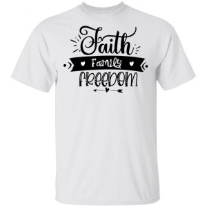 Faith Family Freedom T Shirts, Hoodies, Long Sleeve