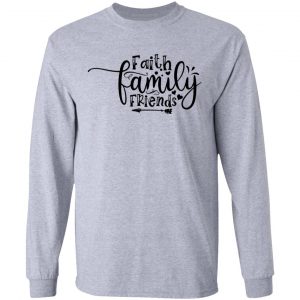 faith family friends t shirts hoodies long sleeve 10