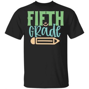 Fifth Grade T-Shirts, Long Sleeve, Hoodies