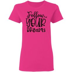 follow your dreams t shirts hoodies long sleeve 8
