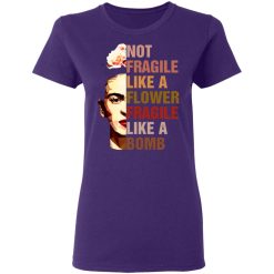 frida kahlo not fragile like a flower fragile like a bomb t shirts long sleeve hoodies 9