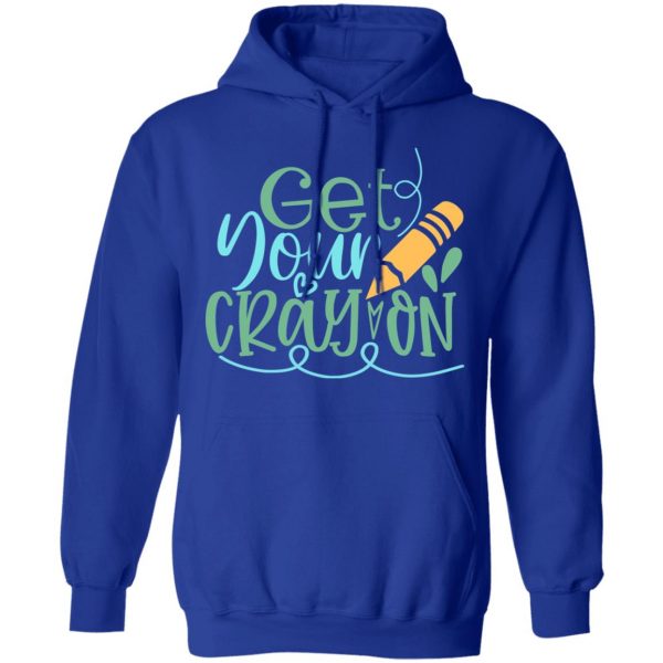 get your cray on t shirts long sleeve hoodies 11