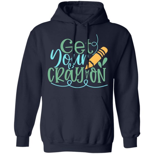 get your cray on t shirts long sleeve hoodies 3