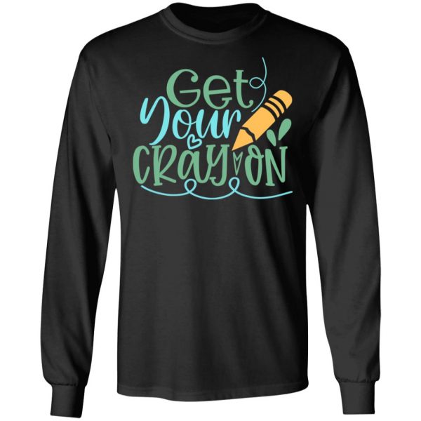 get your cray on t shirts long sleeve hoodies 6