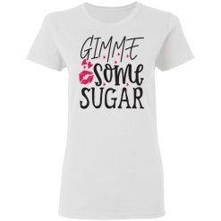 gimme some sugar t shirts hoodies long sleeve 5