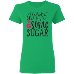 gimme some sugar t shirts hoodies long sleeve 6