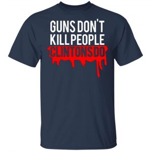 guns dont kill people clintons do t shirts long sleeve hoodies 13