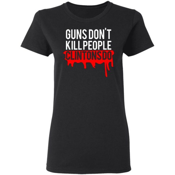 guns dont kill people clintons do t shirts long sleeve hoodies 5