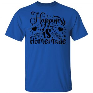 Happiness Is Homemade T Shirts, Hoodies, Long Sleeve 2