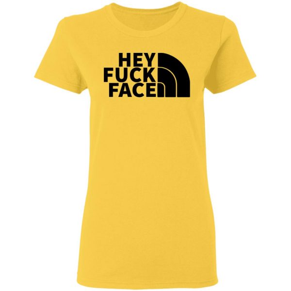 hey fuck face the north face t shirts hoodies long sleeve 10