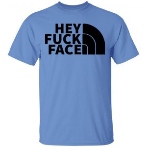 hey fuck face the north face t shirts hoodies long sleeve 3